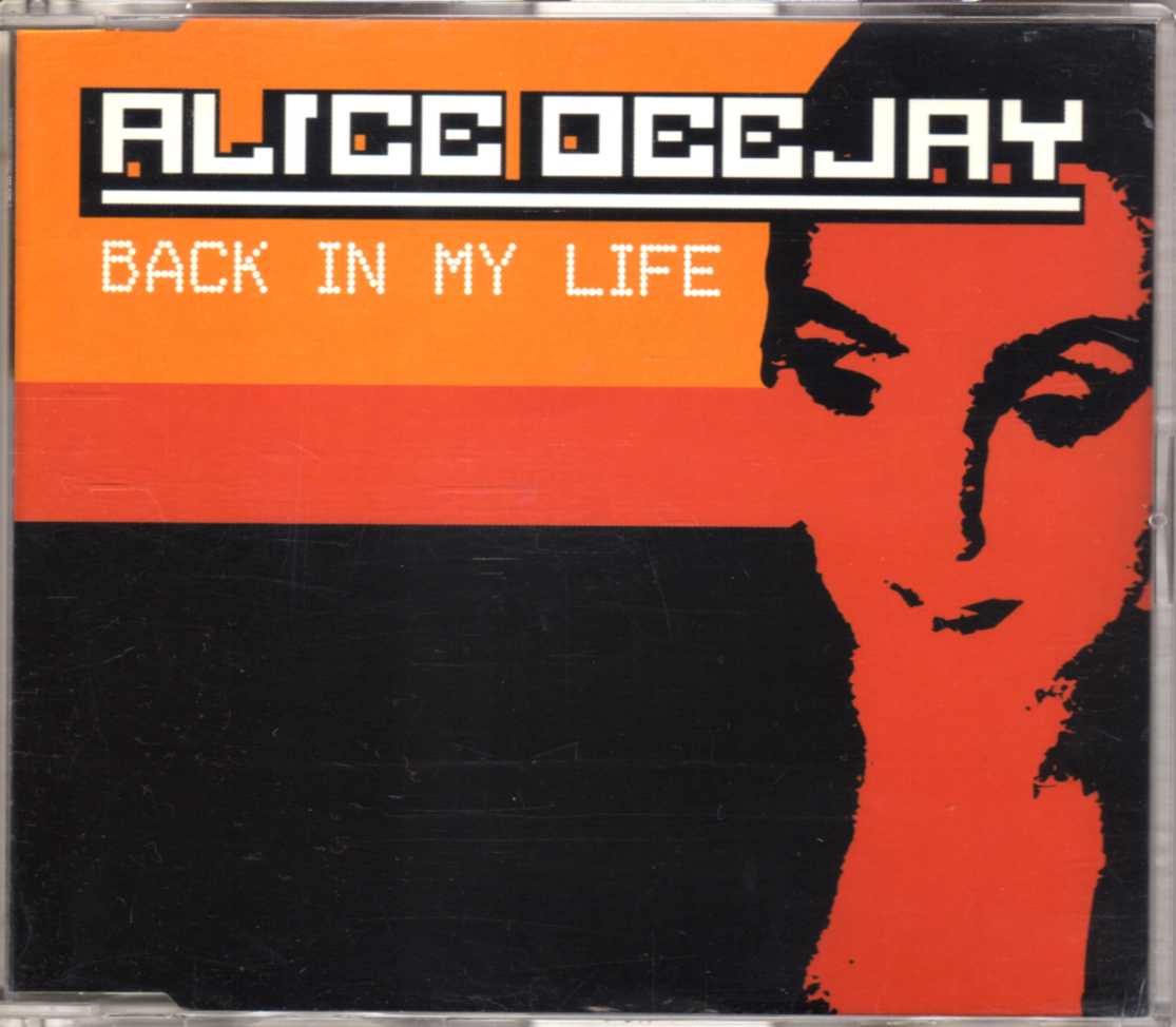 Back to life 3. Alice Deejay - back in my Life. Alice Deejay обложка. Back in my Life Alice Deejay обложка. Alice Deejay better off Alone обложка.